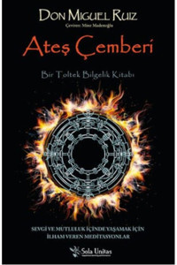 Sola Unitas Ateş Çemberi kitabı - Don Miguel Ruiz - Sola Unitas