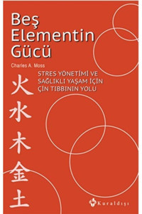 Kuraldışı Yayınları Beş Elementin Gücü / Charles A. Moss / / 9789752752962