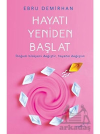 Hayatı Yeniden Başlat - Ebru Demirhan - Müptela Yayınları