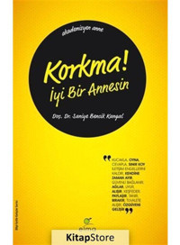 Korkma! İyi Bir Annesin - Saniye Bencik Kangal - Elma Yayınevi