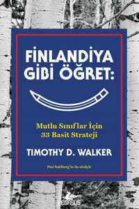 Pegasus Yayınları Finlandiya Gibi Öğret: Mutlu Sınıflar İçin 33 Basit Strateji - Timothy D. Walker