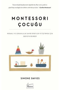 Koridor Yayıncılık Montessori Çocuğu & Meraklı Ve Sorumluluk Sahibi Bireyler Yetiştirmek Için Ebeveyn Rehberi