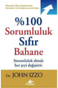 Pegasus Yayınları %100 Sorumluluk Sıfır Bahane & Sorumluluk Almak Her Şeyi Değiştirir
