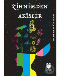 Zihnimden Akisler - Alperen Ceylan - Kitapsaati Yayınları