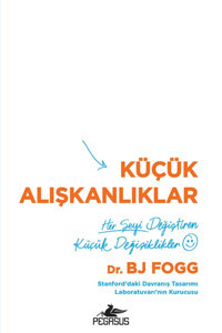 Pegasus Yayınları Küçük Alışkanlıklar: Her Şeyi Değiştiren Küçük Değişiklikler