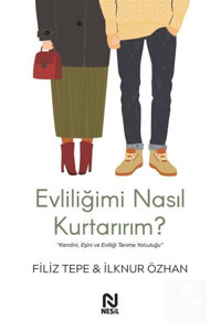 Nesil Yayınları Evliliğimi Nasıl Kurtarırım ?