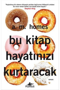 Pegasus Yayınları Bu Kitap Hayatınızı Kurtaracak - A. M. Homes
