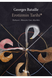 Sel Yayıncılık Erotizmin Tarihi / Georges Bataille / Sel Yayıncılık / 9786256462519