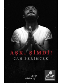 Aşk Şimdi! - Can Perimcek - Müptela Yayınları
