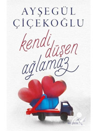 Kendi Düşen Ağlamaz - Ayşegül Çiçekoğlu - Müptela Yayınları