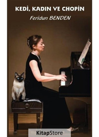 Kedi Kadın ve Chopin - Feridun Benden - Platanus Publishing