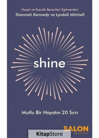 Shine-Mutlu Bir Hayatın 20 Sırrı - Lyndall Mitchell - Salon Yayınları