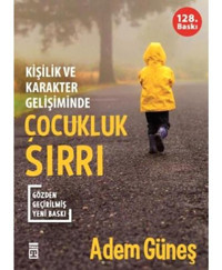 Çocukluk Sırrı - Kişilik ve Karakter Gelişiminde - Adem Güneş - Timaş Yayınları