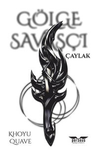 Gölge Savaşçı-Çaylak - Khoyu Quave - Perseus Yayınevi