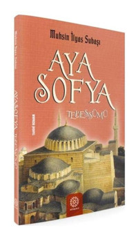 Ayasofya Tebessümü - Muhsin İlyas Subaşı - Mihrabad Yayınları