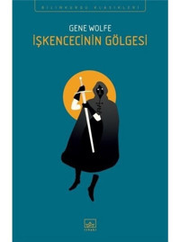 İşkencecinin Gölgesi - Gene Wolfe - İthaki Yayınları