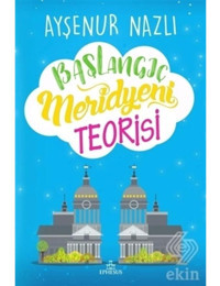 Başlangıç Meridyeni Teorisi - Ayşenur Nazlı - Ephesus Yayınları