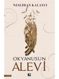 Okyanusun Alevi - Neslihan Kalaycı - Çınaraltı Yayınları