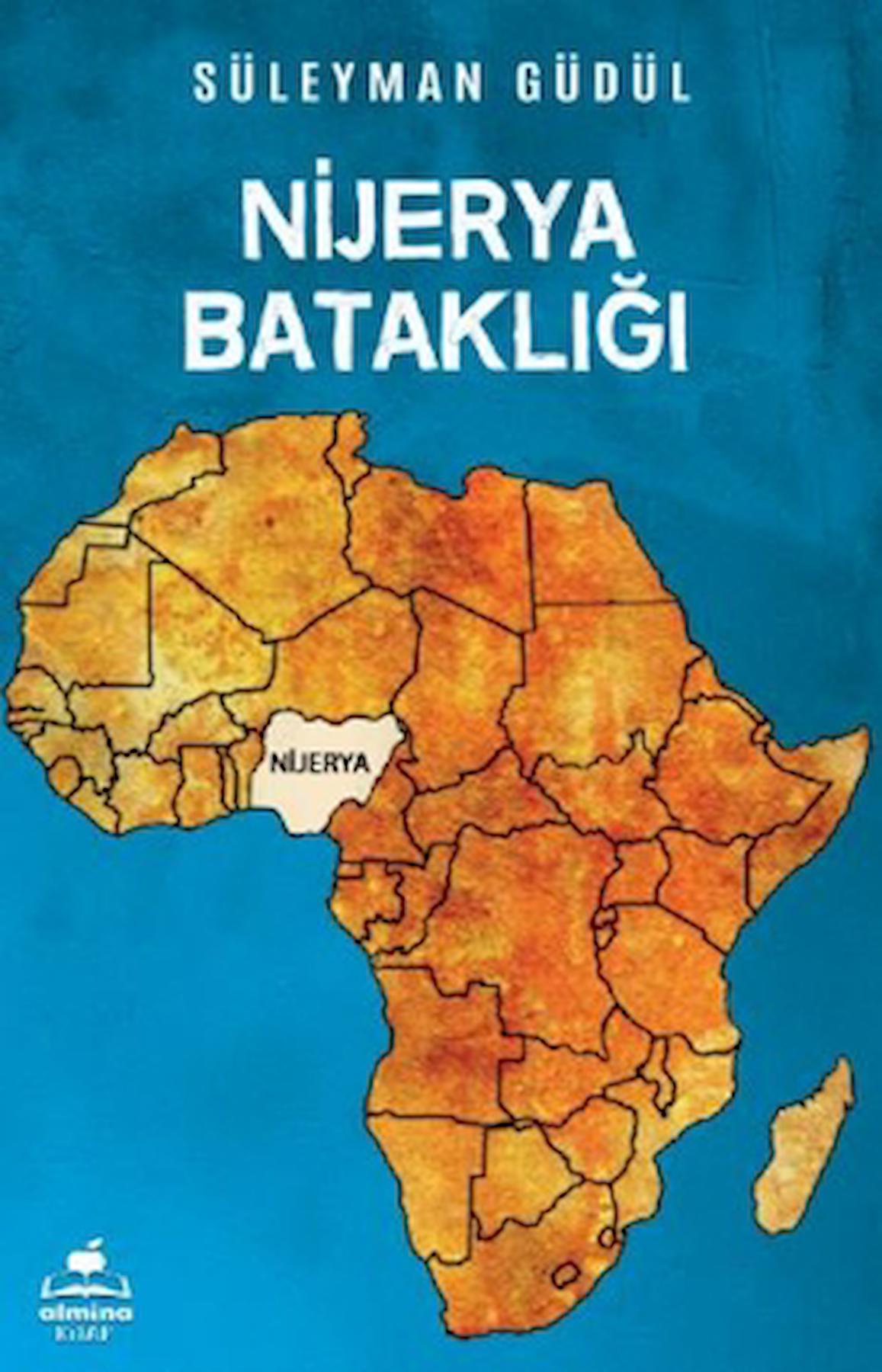 Nijerya Bataklığı / Süleyman Güdül / Almina Kitap / 9786259451442
