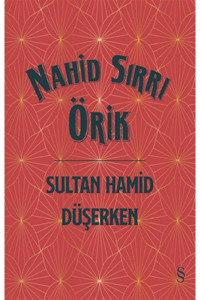 Everest Yayınları Sultan Hamid Düşerken (ciltli), Nahid Sırrı Örik, , Sultan Hamid Düşerken (ciltli)