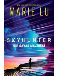 Skyhunter: Bir Savaş Makinesi - Marie Lu - Epsilon Yayınevi