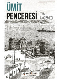 Ümit Penceresi - Oya Akçizmeci - Yeni İnsan Yayınevi