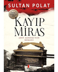 Kayıp Miras - Ahit Sandığı'nın Romanı - Sultan Polat - Kapı Yayınları