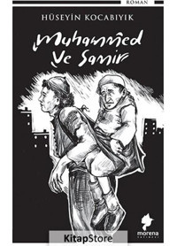 Muhammed ve Samir - Hüseyin Kocabıyık - Morena Yayınevi