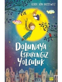 Dolunaya Esrarengiz Yolculuk - Gerdt Von Bassewitz - Carpediem Kitap