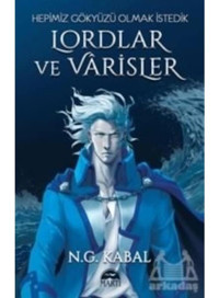 Hepimiz Gökyüzü Olmak İstedik - Lordlar ve Varisler Mavi Şömiz - N.G. Kabal - Martı Yayınları