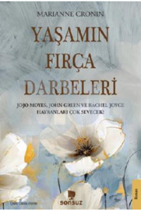Sonsuz Kitap YAŞAMIN FIRÇA DARBELERİ