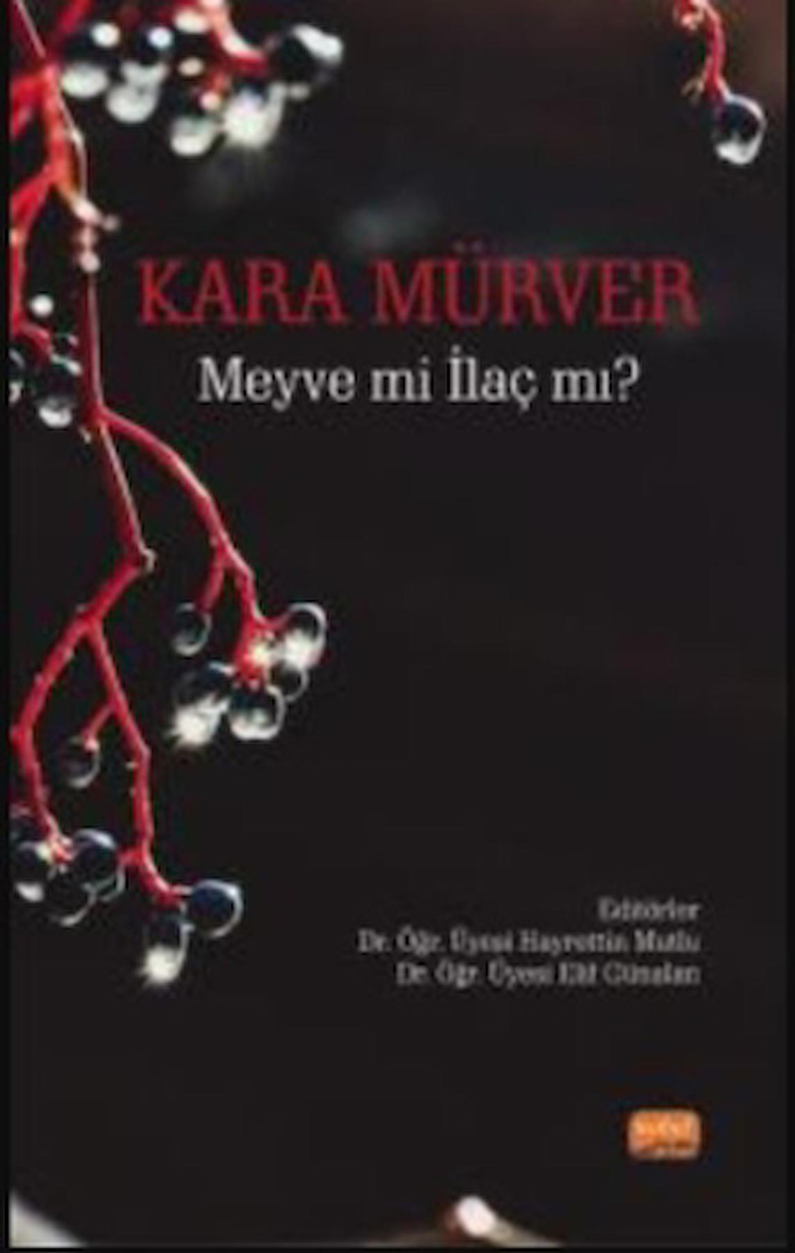 Kara Mürver: Meyve mi İlaç mı? / Kolektif / Nobel Bilimsel Eserler / 9786254335402