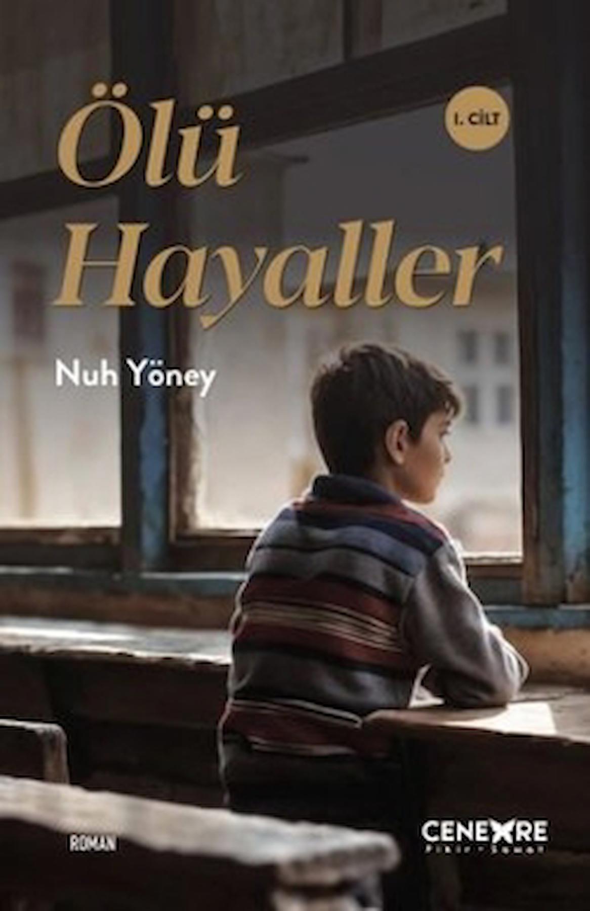 Ölü Hayaller 1. Cilt / Nuh Yöney / Cenevre Fikir Sanat / 9786258028560