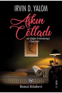 Remzi Kitabevi Aşkın Celladı Ve Diğer Psikoterapi Öyküleri - Irvin D. Yalom -