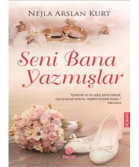 Seni Bana Yazmışlar - Nejla Arslan Kurt - Hayat Yayıncılık