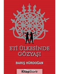 Eti Ülkesinde Gözyaşı - Barış Hürdoğan - İnkılap Kitabevi