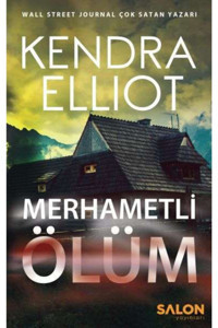 Salon Yayınları Mercy Kilpatrick Serisi 1. Kitap Merhametli Ölüm Kendra Elliot