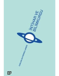 İntihar ve Bilimkurgu - Carlos Gutierrez - Jones - Koç Üniversitesi Yayınları