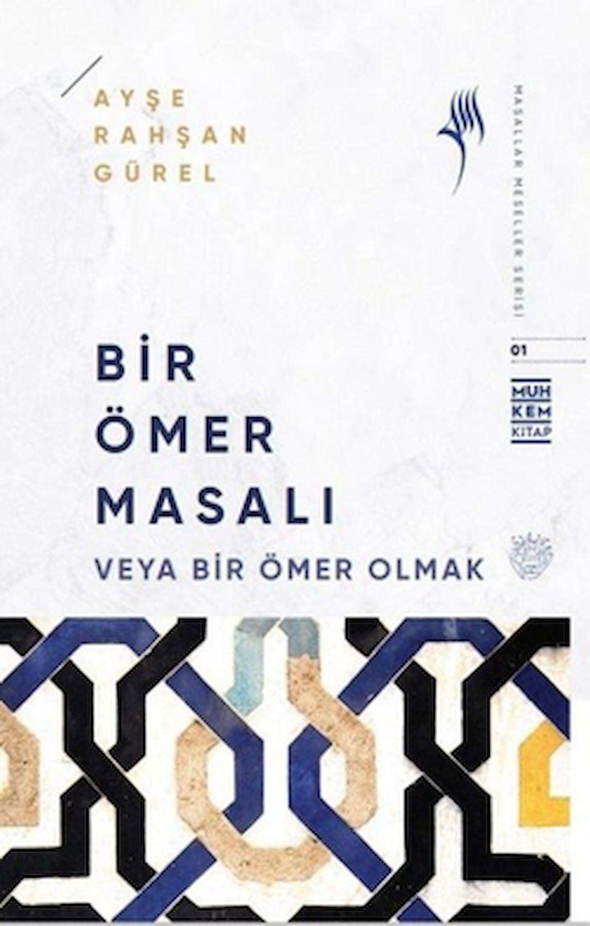 Bir Ömer Masalı / Ayşe Rahşan Gürel / Muhkem Kitap / 9786254433207