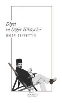 Diyet ve Diğer Hikayeler - Ömer Seyfettin - Dekalog Yayınları