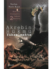 Akrebin Hükmü Yükselmekte - Kuşlar Cinayeti Çabuk Unuttu 2 - Nurlan Nazlı Kaya - Demos Yayınları