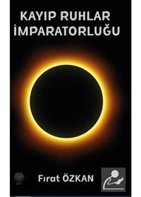 Kayıp Ruhlar İmparatorluğu - Fırat Özkan - Platanus Publishing