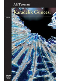 Karadelik Güncesi - Konstantiniyye Üçlemesi - Ali Teoman - Yapı Kredi Yayınları