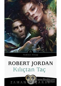 Zaman Çarkı 7 - Kılıçtan Taç - Robert Jordan - İthaki Yayınları