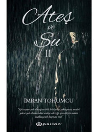 Ateş ve Su 2 - İmran Tohumcu - Epsilon Yayınevi