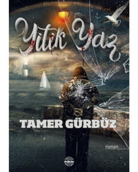 Yitik Yaz - Tamer Gürbüz - Mühür Kitaplığı