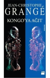 Kongo'ya Ağıt - Jean-Christophe Grange - Doğan Kitap