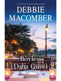 Böylesi Daha Güzel - Debbie Macomber - Epsilon Yayınevi
