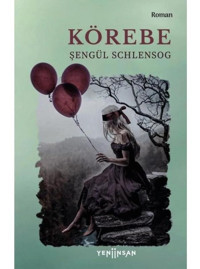Körebe - Şengül Schlensog - Yeni İnsan Yayınevi