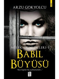 Babil Büyüsü - Melek Günlükleri 1 - Arzu Gökyolcu - Mona